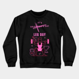 It's Valentine's Day Leg Day Primary Black Crewneck Sweatshirt